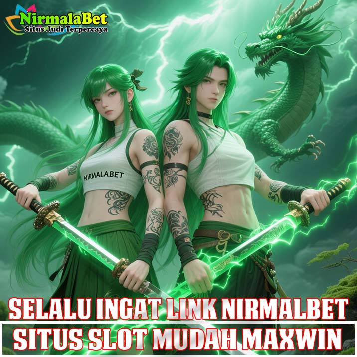 NIRMALABET Bandar Slot Scatter Terbaik Dengan RTP Tertinggi